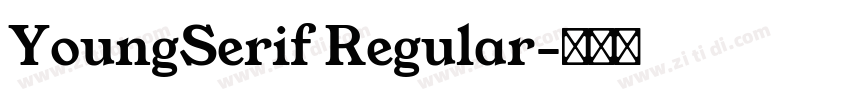 YoungSerif Regular字体转换 YoungSerif Regular字体转换